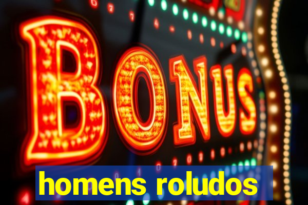 homens roludos